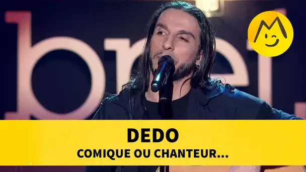 Dedo - 'Comique ou Chanteur...'