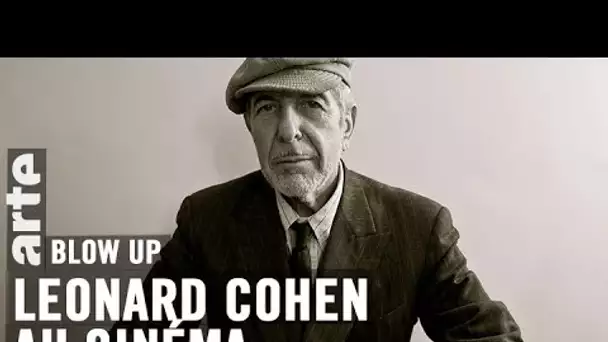 Leonard Cohen au cinéma - Blow Up - ARTE