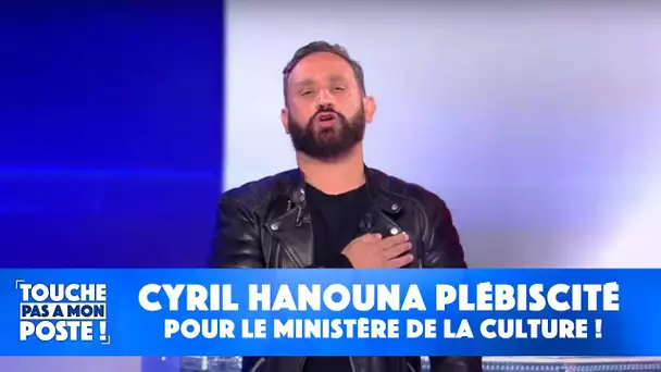 Cyril Hanouna plébiscité pour le Ministère de la Culture !