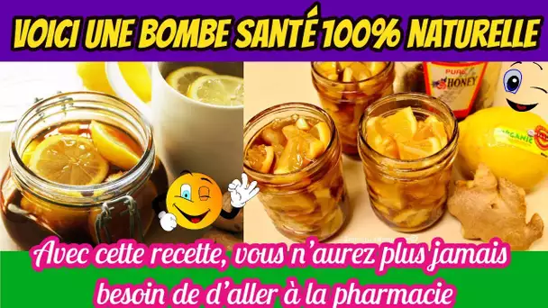 Une recette 'bombe santé' 100% naturelle, vous n’aurez plus jamais besoin de d’aller à la pharmacie