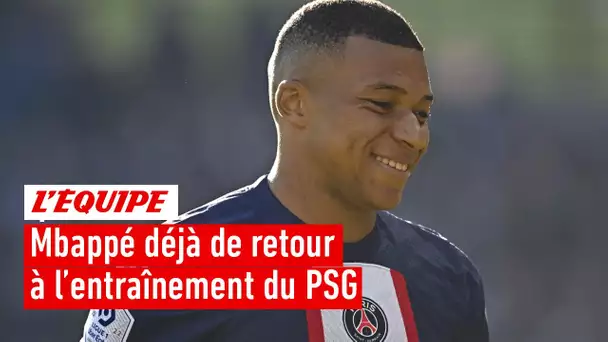 PSG - Mbappé déjà de retour à l'entraînement, un surplus de motivation risqué ?