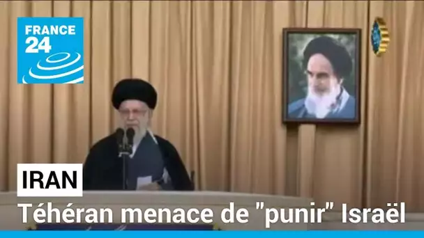 Téhéran menace de "punir" Israël, qui continue de pilonner la bande de Gaza • FRANCE 24