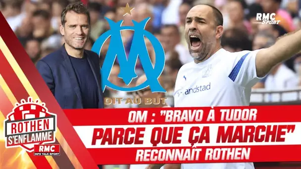 OM : "Pour l'instant, bravo à Tudor parce que ça marche" reconnaît Rothen