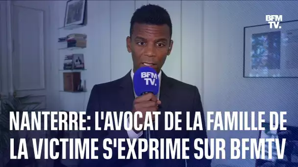 Refus d’obtempérer à Nanterre: l'avocat de la famille de la victime s'exprime sur BFMTV