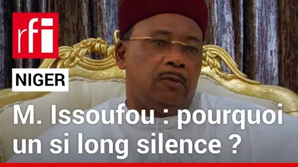Niger : Mahamadou Issoufou, un silence de trois semaines • RFI