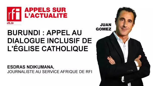 Burundi : appel au dialogue inclusif de l’Eglise catholique