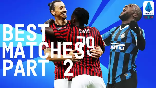 Best Matches of 2019/20 | The Ten Most Exciting Matches of the Season | Part 2 Jan-Aug | Serie A TIM