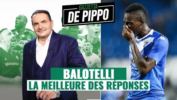 La Gazzetta de Pippo : Balotelli, la meilleure des réponses !
