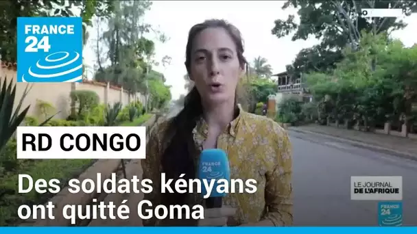 RD Congo : des soldats kényans de la force régionale ont quitté Goma • FRANCE 24