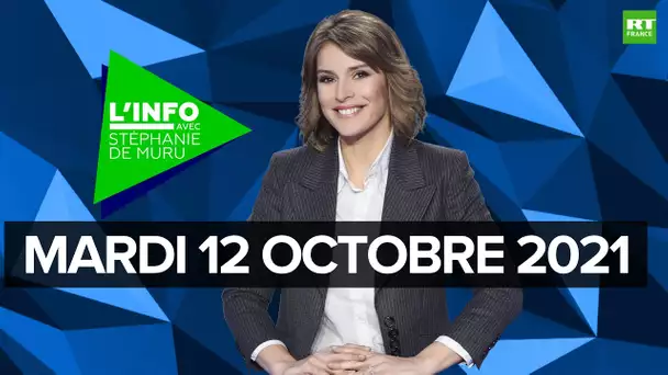 L’Info avec Stéphanie De Muru - Mardi 12 octobre 2021
