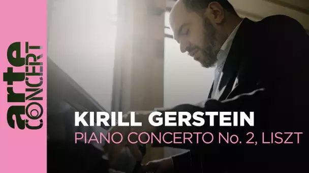 Franz Liszt : Concerto pour piano n°2 - Kirill Gerstein - ARTE Concert
