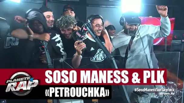 Soso Maness "Petrouchka" ft PLK #PlanèteRap