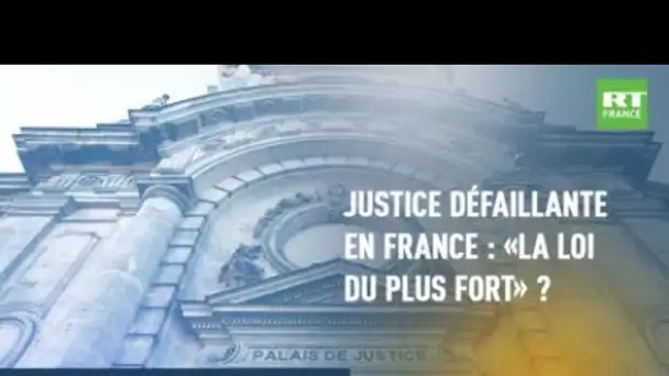 POLIT'MAG - Justice défaillante en France : «la loi du plus fort» ?