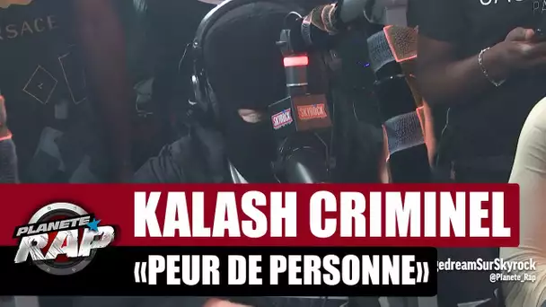 Kalash Criminel "Peur de personne" #PlanèteRap