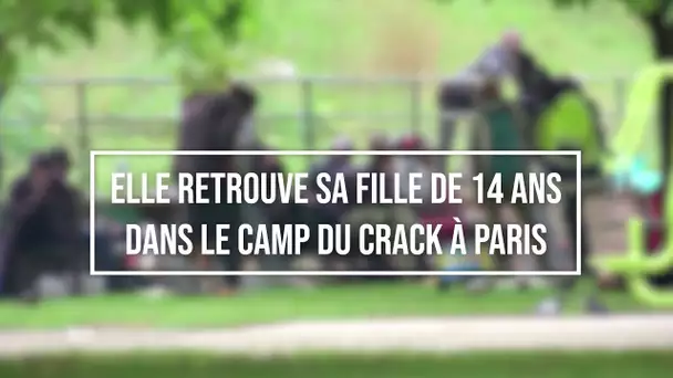 Elle retrouve sa fille de 14 ans dans le camp du crack à Paris