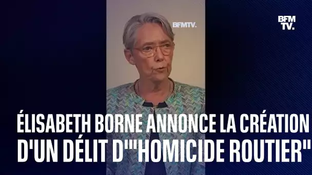 "Nous allons créer une qualification spécifique d'homicide routier", annonce Élisabeth Borne