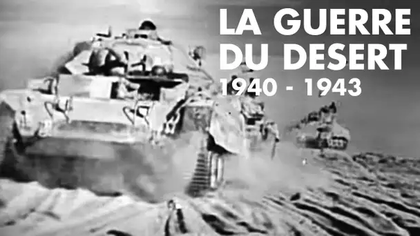 La guerre du désert - WWII - Seconde Guerre Mondiale