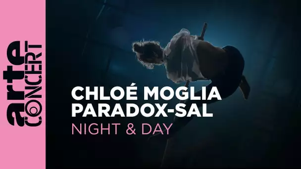 Chloé Moglia, Paradox-Sal - Night & Day - ARTE Concert