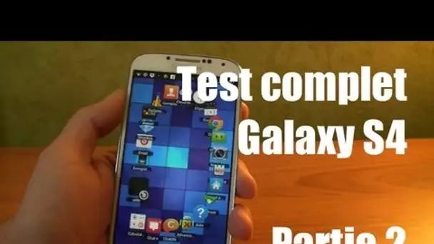 GALAXY S4 - TEST COMPLET #2 (Caractéristiques, présentation et fonctionnalités Android)