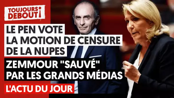 🔴 LE PEN VOTE LA MOTION DE CENSURE NUPES, ZEMMOUR "SAUVÉ" PAR LES GRANDS MÉDIAS... L'ACTU DU JOUR !