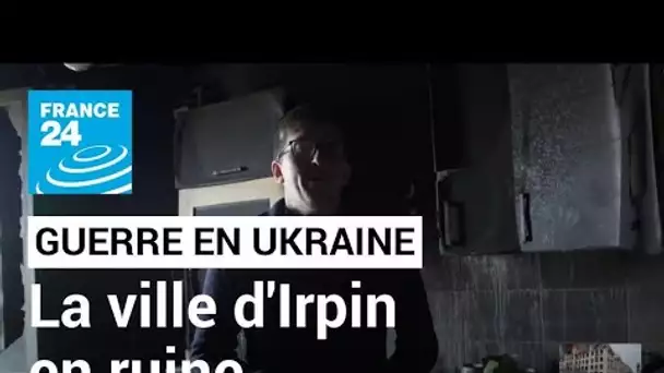 Ukraine : des maisons complétement détruites à Irpin • FRANCE 24