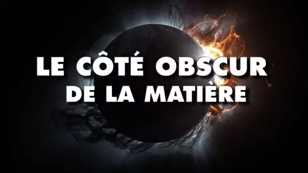 Les mystères de la matière noire