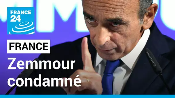 France : Zemmour condamné à 10 000 euros d'amende pour provocation à la haine • FRANCE 24