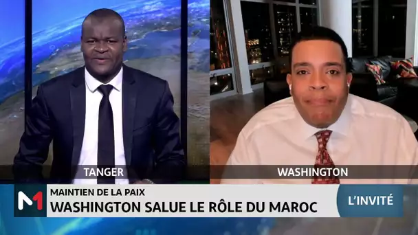 Washington salue le rôle du Maroc dans le maintien de la paix. Décryptage Calvin Dark