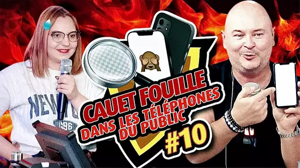 CAUET FOUILLE DANS LES TÉLÉPHONES DU PUBLIC #10