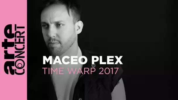 Maceo Plex @ Time Warp 2017 Full Set HiRes - ARTE Concert