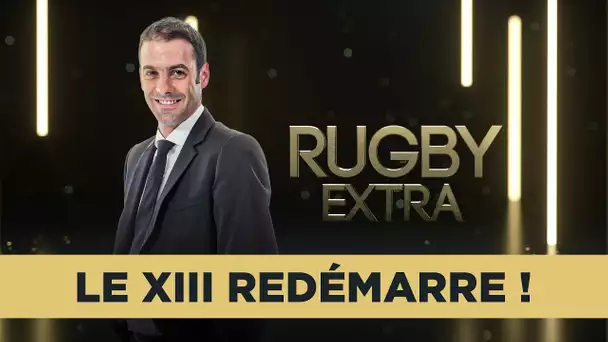 Rugby Extra : Le XIII redémarre sur beIN