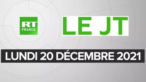 Le JT de RT France - Lundi 20 décembre 2021
