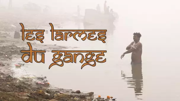 Les larmes du Gange
