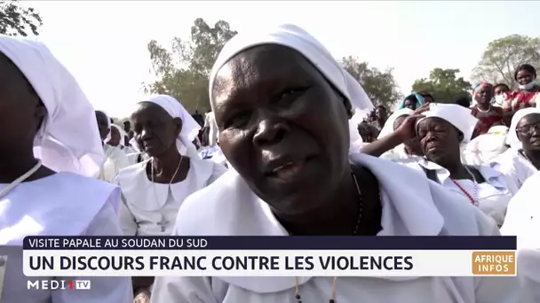 Visite papale au Soudan du Sud : Un discours franc contre les violences