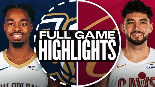 PELICANS at CAVALIERS | FULL GAME HIGHLIGHTS | November 20, 2024