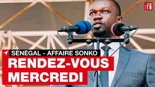 Sénégal - Affaire Sonko : rendez-vous mercredi !