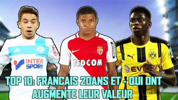 TOP 10 : FRANCAIS DE 20ANS ET - QUI ONT AUGMENTE LEUR VALEUR EN UN AN(valeur MBAPPE DEMBELE )