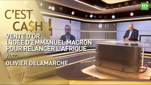C'EST CASH ! - Vente d'or : l'idée d'Emmanuel Macron pour relancer l'Afrique
