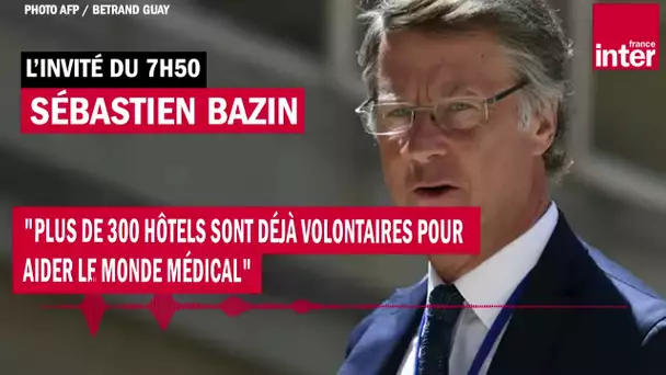 Sébastien Bazin : "Plus de 300 hôtels sont déjà volontaires pour aider le monde médical"