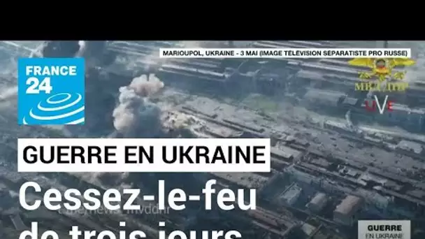 Ukraine : trêve en vue à l'aciérie de Marioupol pour évacuer des civils • FRANCE 24