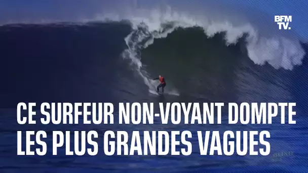 Ce surfeur non-voyant dompte les plus grandes vagues du monde