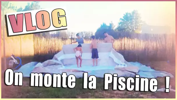 On monte la nouvelle piscine - Vlog piscine