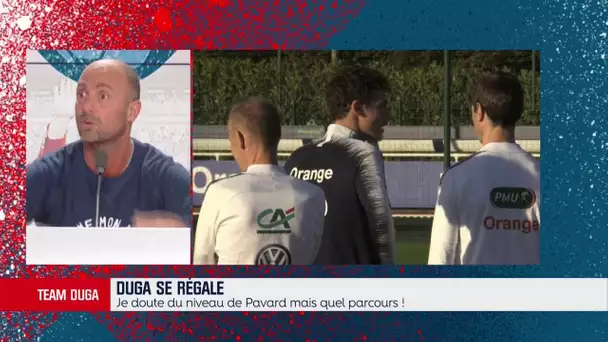 Duga se régale : 'Je doute du niveau de Pavard mais quel parcours !'