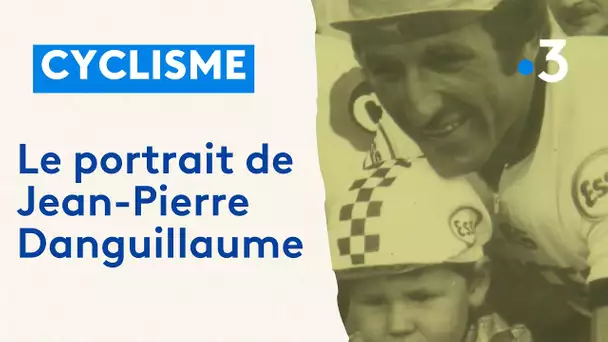 Tour de France le portrait d'une légende Jean-Pierre Danguillaume