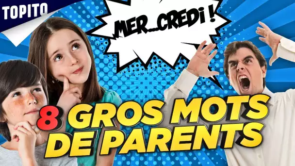 Top 8 des gros mots de parents