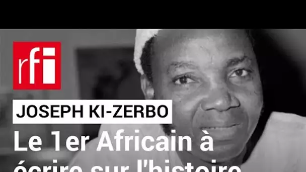 Y. Banhoro:«C’était la première fois qu’un Africain noir écrivait sur l'histoire de l'Afrique» • RFI
