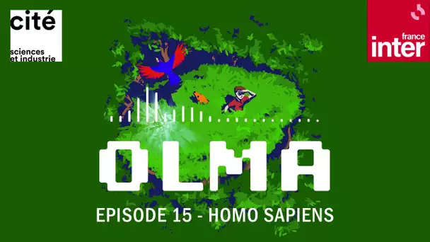 Homo Sapiens - Olma S2 ép.15