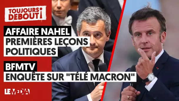 AFFAIRE NAHEL : PREMIÈRES LEÇONS POLITIQUES/BFM TV : ENQUÊTE SUR "TÉLÉ MACRON"