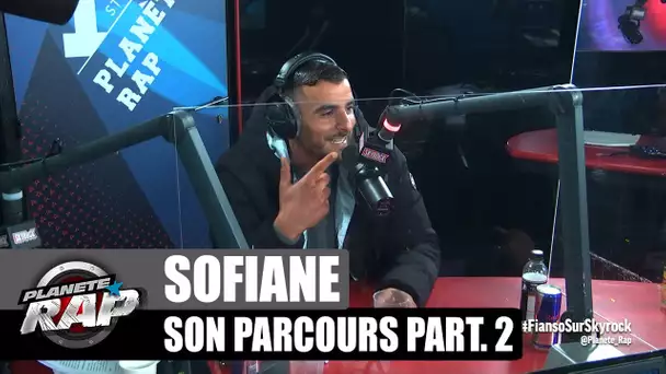 Sofiane - Son parcours 2ème partie : ses premiers sons, ses folles anecdotes... #PlanèteRap