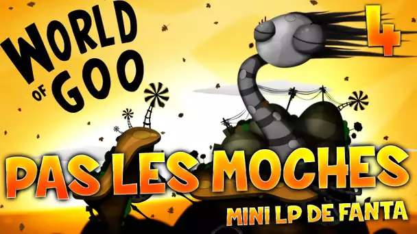 World of Goo - Ep.4 : PAS LES MOCHES ! - MLPF (Mini LP de Fanta)